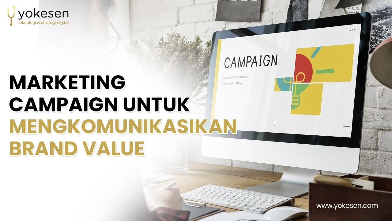Marketing Campaign Untuk Mengkomunikasikan Brand Value