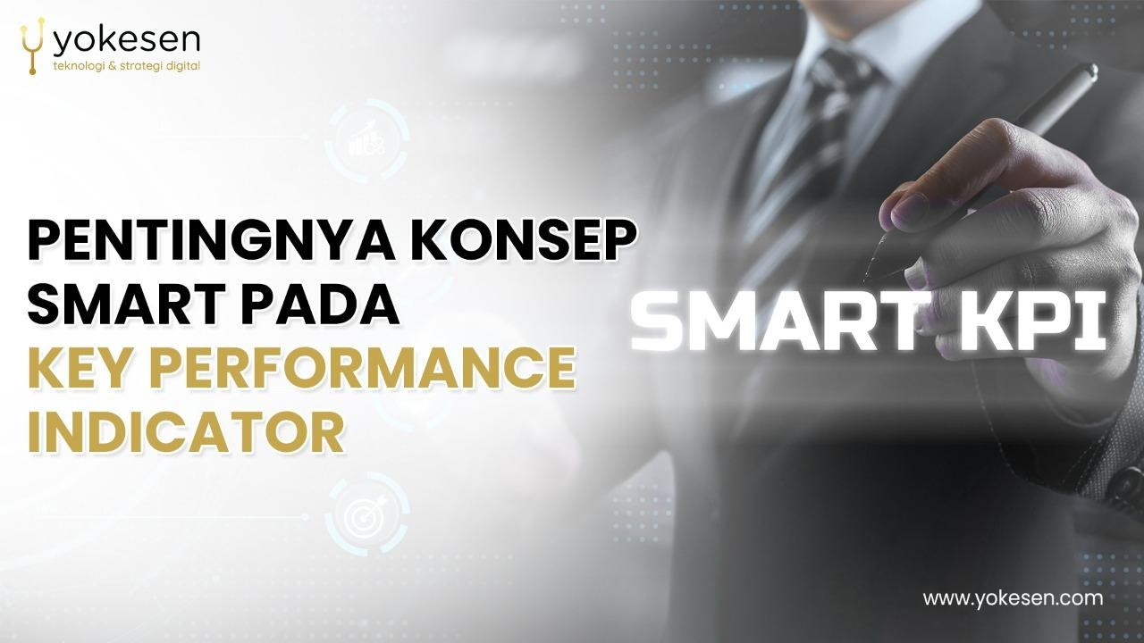 Pentingnya Konsep SMART Pada Key Performance Indicator