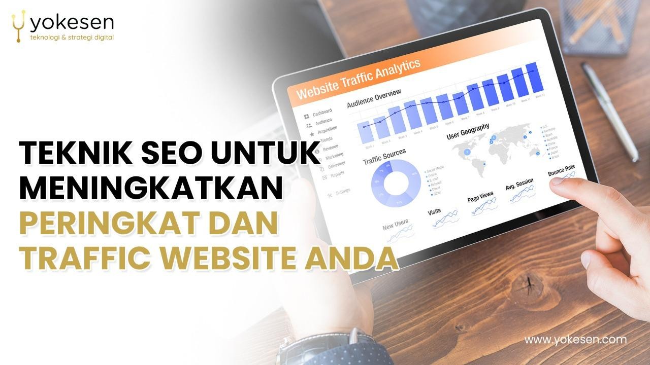 Teknik SEO Untuk Meningkatkan Peringkat Dan Traffic Website Anda