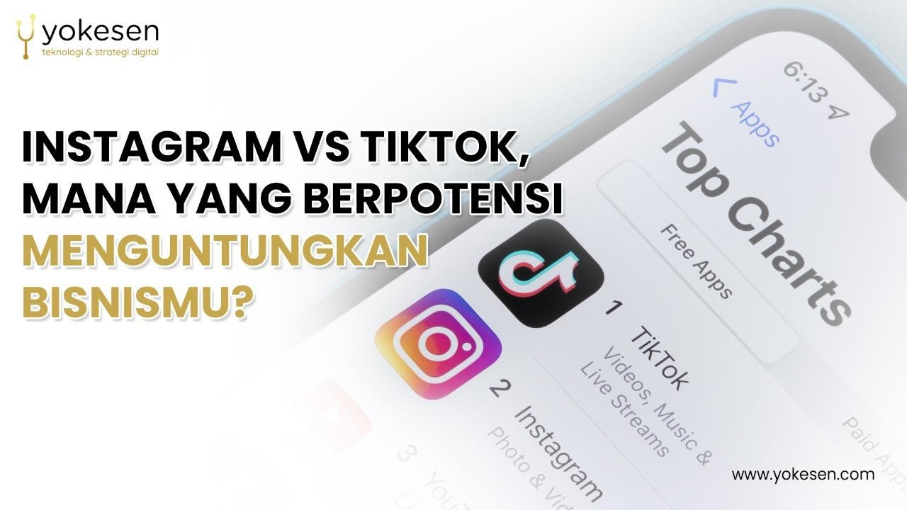 Instagram vs Tiktok, Mana Yang Berpotensi Menguntungkan Bisnismu?