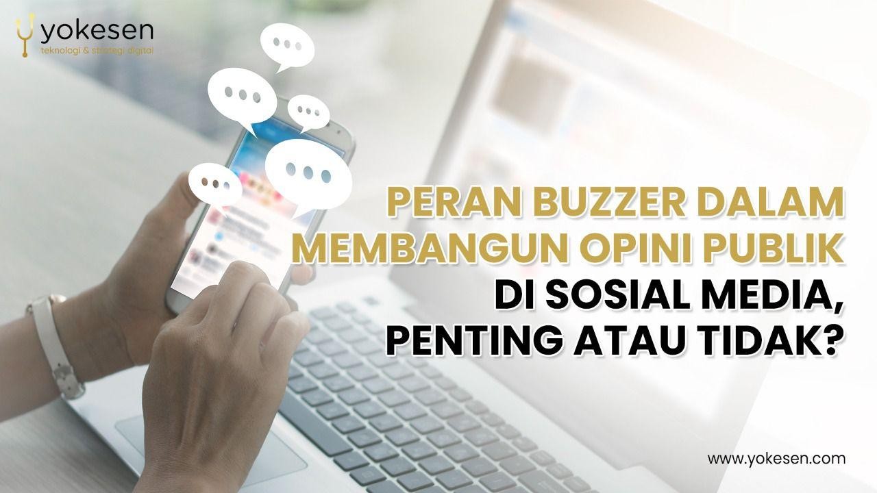 Peran Buzzer Dalam Membangun Opini Publik di Sosial Media, Penting atau Tidak?