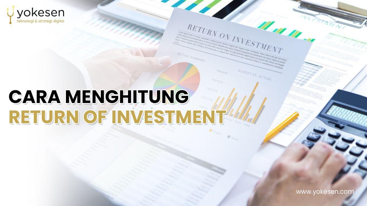 Cara Menghitung Return of Investment