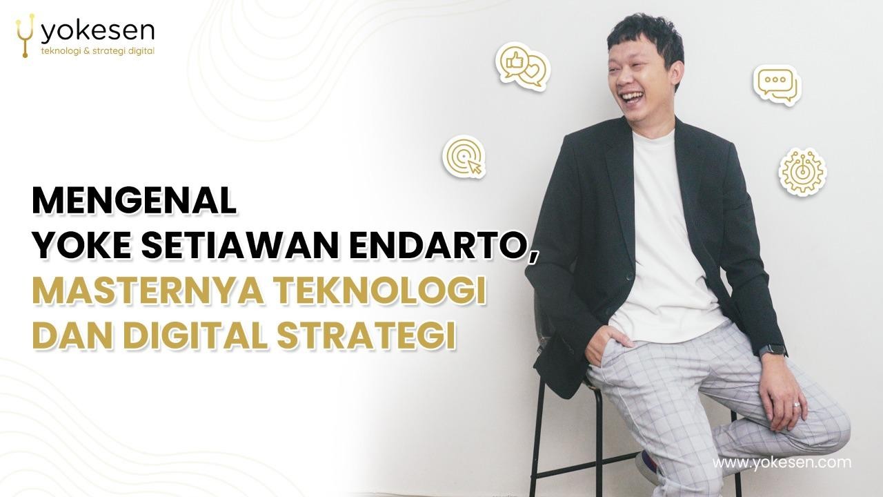 Yoke Setiawan Endarto: Dari Teknologi dan Strategi Digital ke Implementasi AI