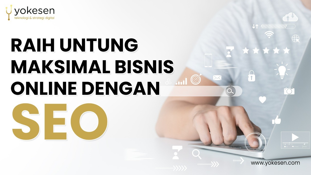 meraih untung maksimal bisnis online Meraih Untung Maksimal Bisnis Online Dengan SEO
