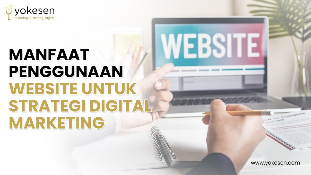 Manfaat Penggunaan Website Untuk Strategi Digital Marketing